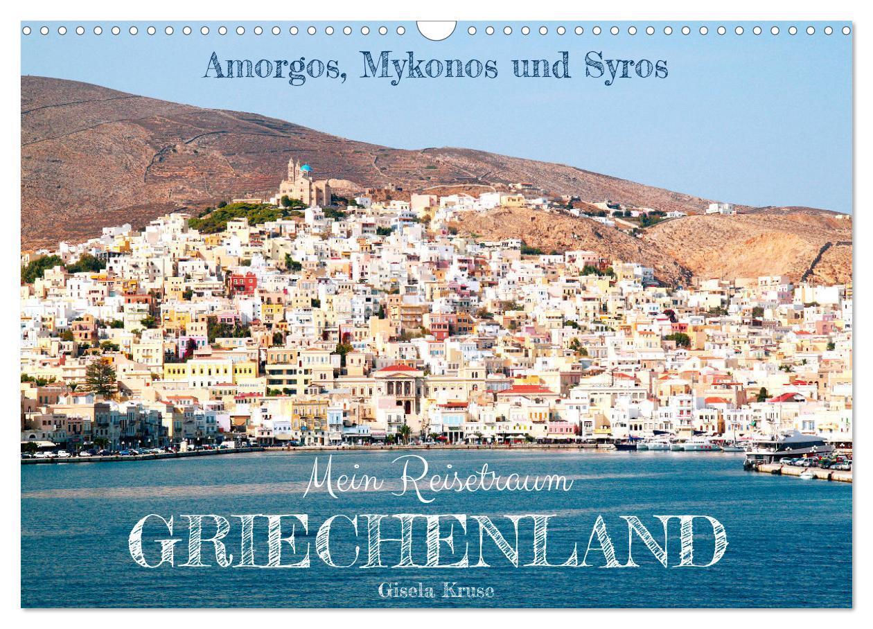 Mein Reisetraum Griechenland (Wandkalender 2024 DIN A3 quer), CALVENDO Monatskalender