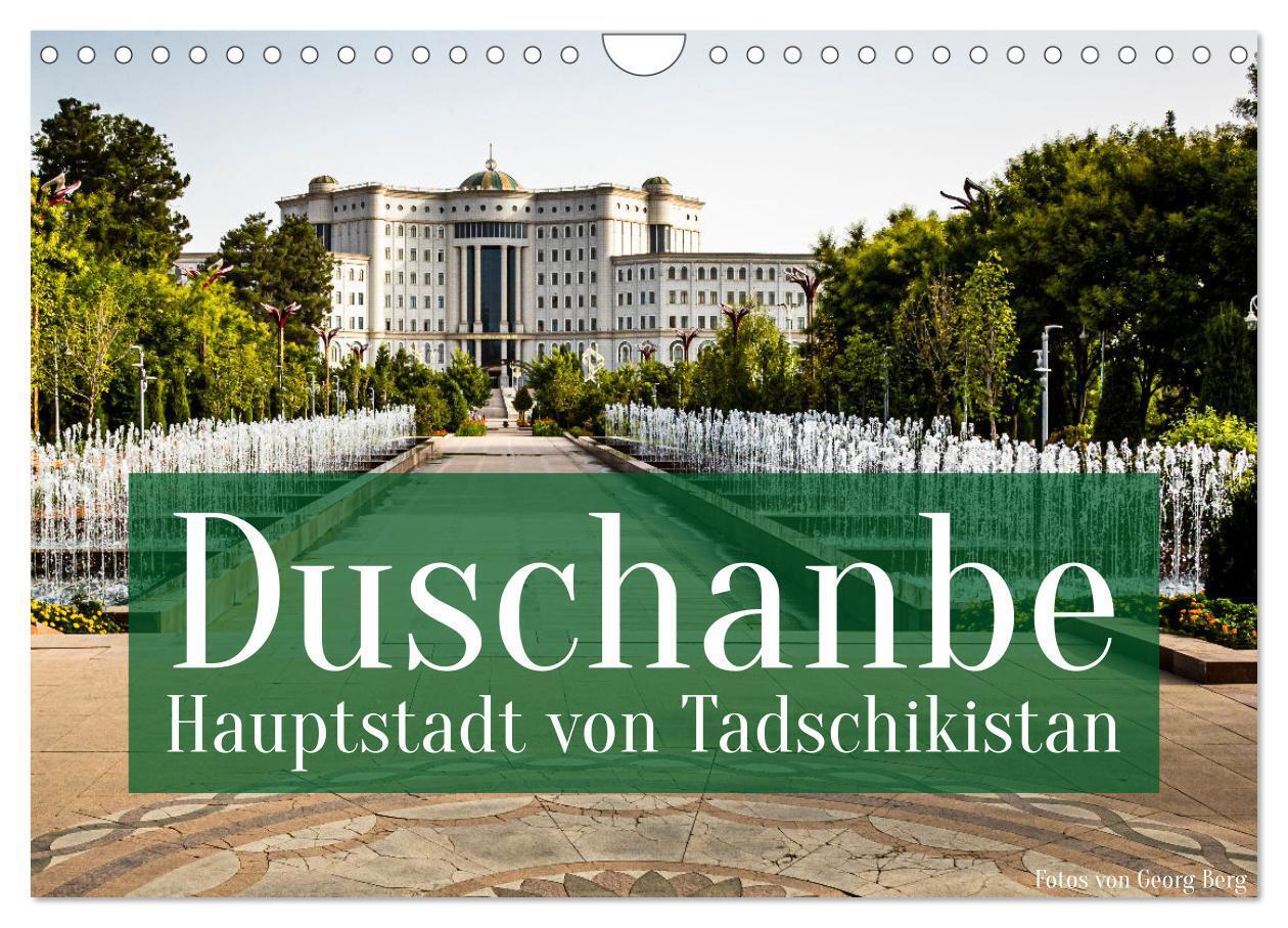 Duschanbe - Hauptstadt von Tadschikistan (Wandkalender 2024 DIN A4 quer), CALVENDO Monatskalender