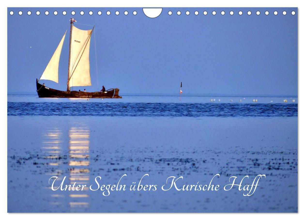 Unter Segeln übers Kurische Haff (Wandkalender 2024 DIN A4 quer), CALVENDO Monatskalender
