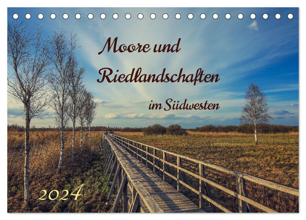 Moor und Riedlandschaften im Südwesten (Tischkalender 2024 DIN A5 quer), CALVENDO Monatskalender