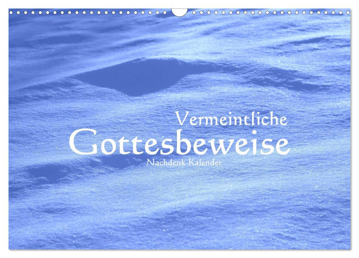 Vermeintliche Gottesbeweise - Nachdenk-Kalender (Wandkalender 2024 DIN A3 quer), CALVENDO Monatskalender