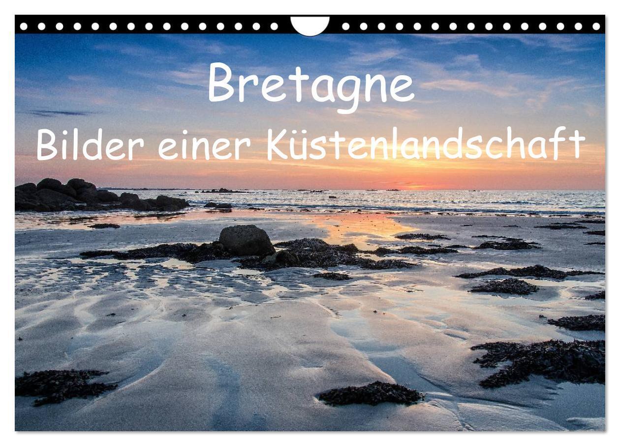 Bretagne - Bilder einer Küstenlandschaft (Wandkalender 2024 DIN A4 quer), CALVENDO Monatskalender