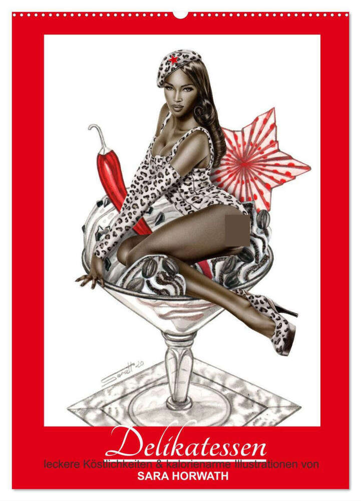 DELIKATESSEN - leckere Köstlichkeiten & kalorienarme Pin up Illustrationen, Zeichnungen, Grafiken und Malerei der Marke "Burlesque up your wall" von Sara Horwath (Wandkalender 2024 DIN A2 hoch), CALVENDO Monatskalender
