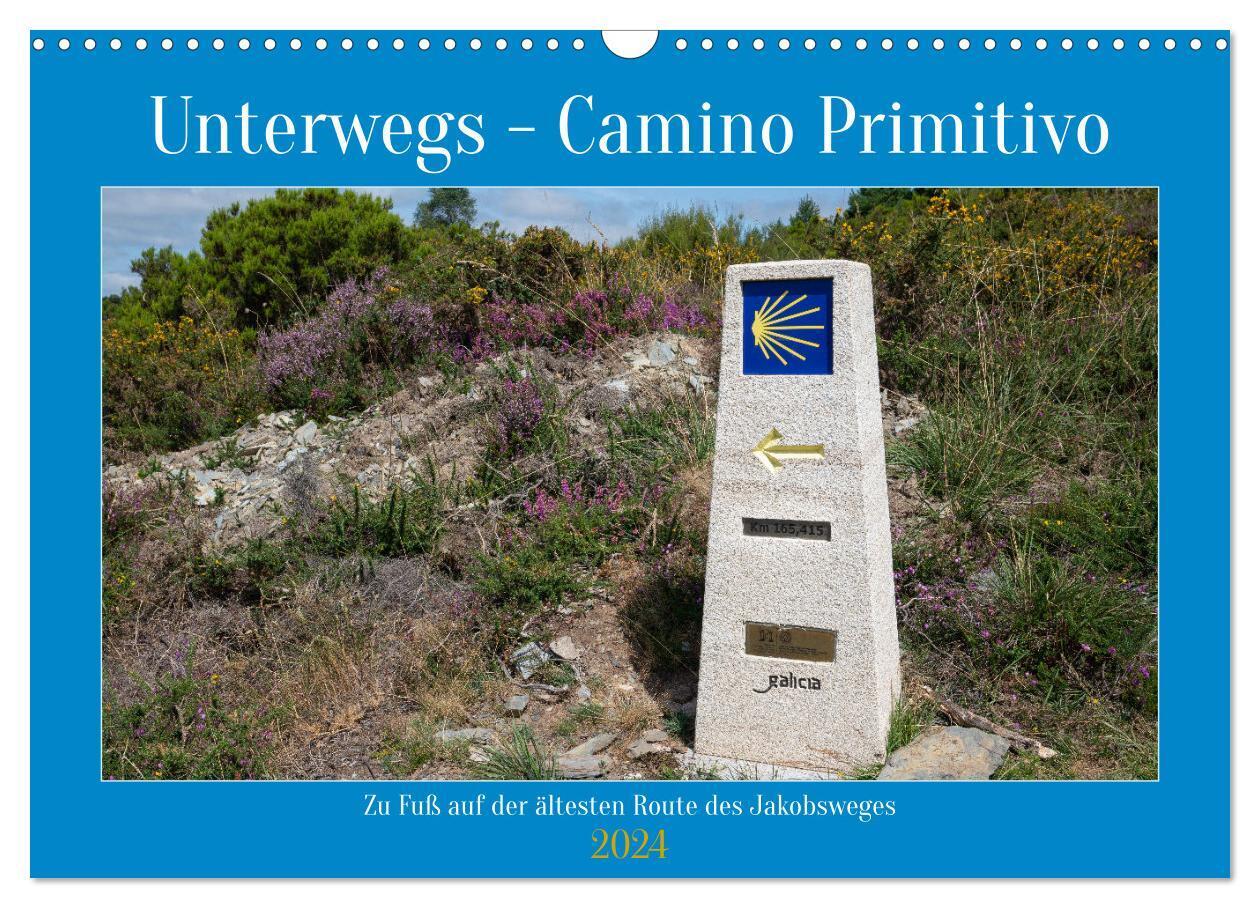 Unterwegs - Camino Primitivo. Zu Fuß auf der ältesten Route des Jakobsweges (Wandkalender 2024 DIN A3 quer), CALVENDO Monatskalender