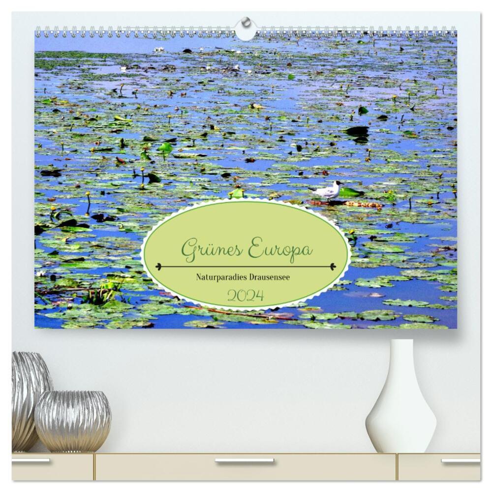 Grünes Europa - Naturparadies Drausensee (hochwertiger Premium Wandkalender 2024 DIN A2 quer), Kunstdruck in Hochglanz