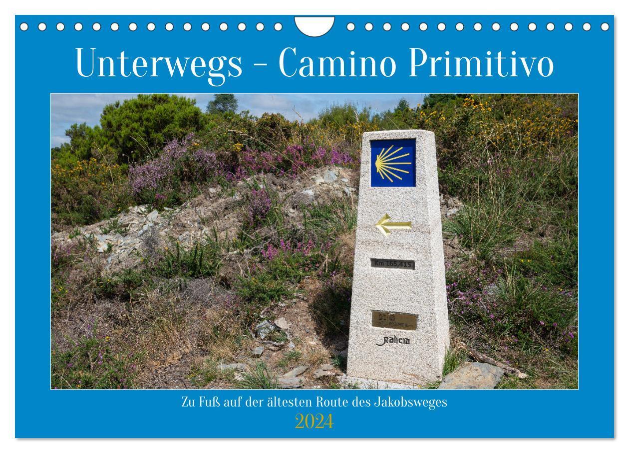 Unterwegs - Camino Primitivo. Zu Fuß auf der ältesten Route des Jakobsweges (Wandkalender 2024 DIN A4 quer), CALVENDO Monatskalender