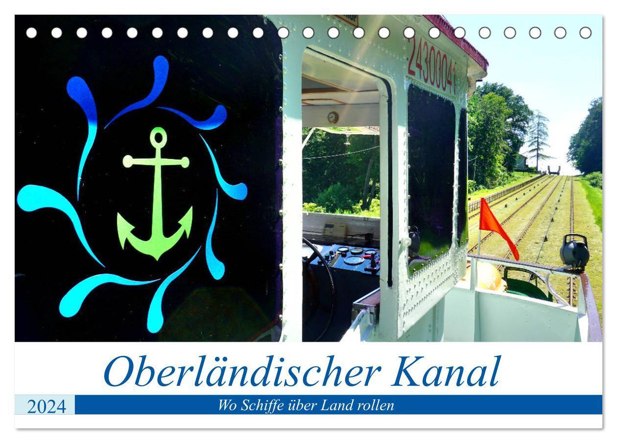 Oberländischer Kanal - Wo Schiffe über Land rollen (Tischkalender 2024 DIN A5 quer), CALVENDO Monatskalender