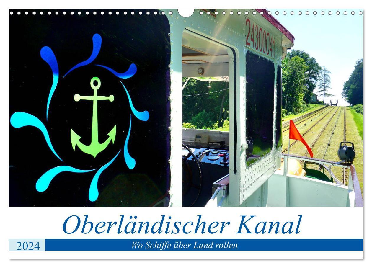 Oberländischer Kanal - Wo Schiffe über Land rollen (Wandkalender 2024 DIN A3 quer), CALVENDO Monatskalender