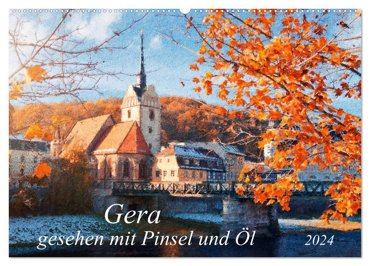 Gera gesehen mit Pinsel und Öl (Wandkalender 2024 DIN A2 quer), CALVENDO Monatskalender
