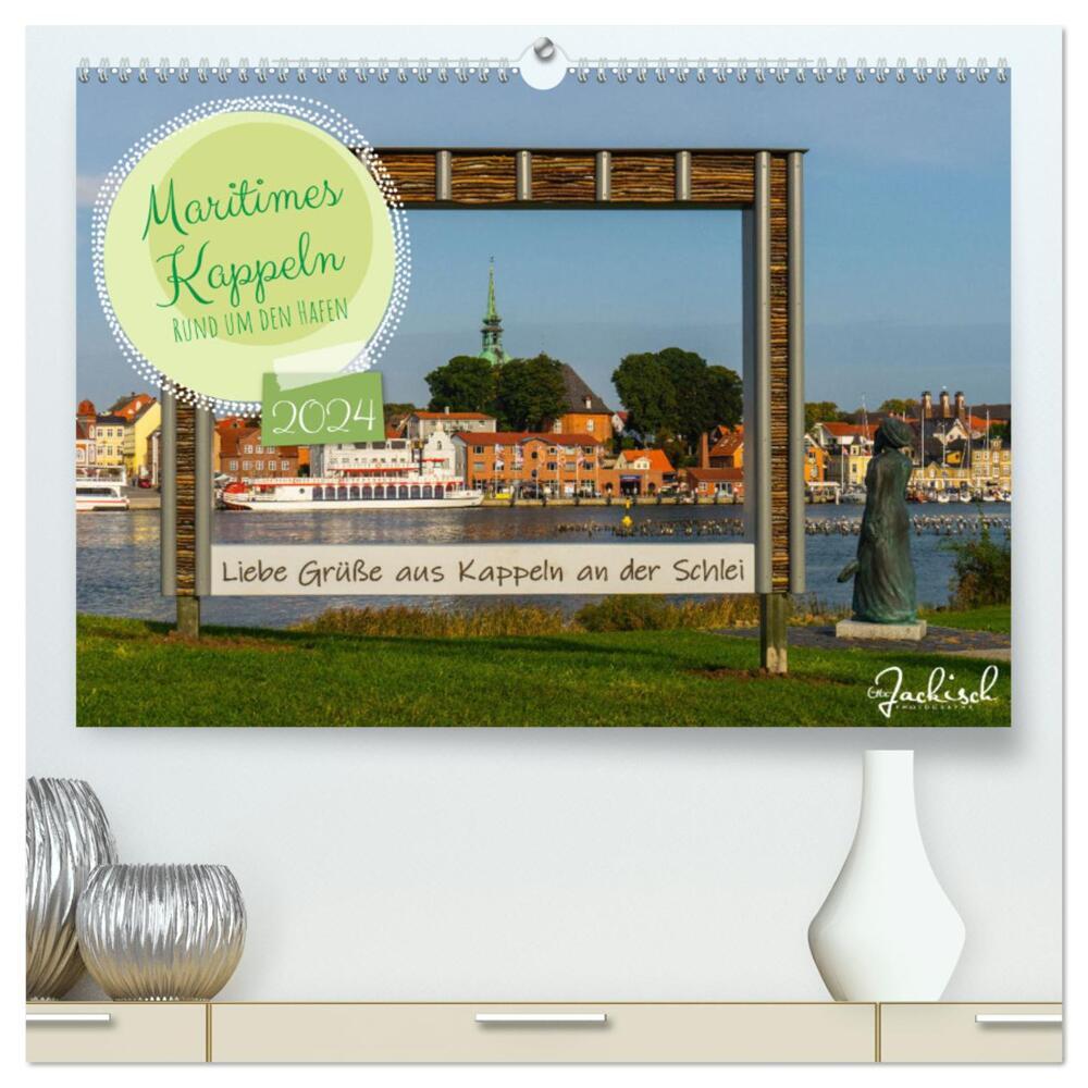 Maritimes Kappeln - Rund um den Hafen (hochwertiger Premium Wandkalender 2024 DIN A2 quer), Kunstdruck in Hochglanz