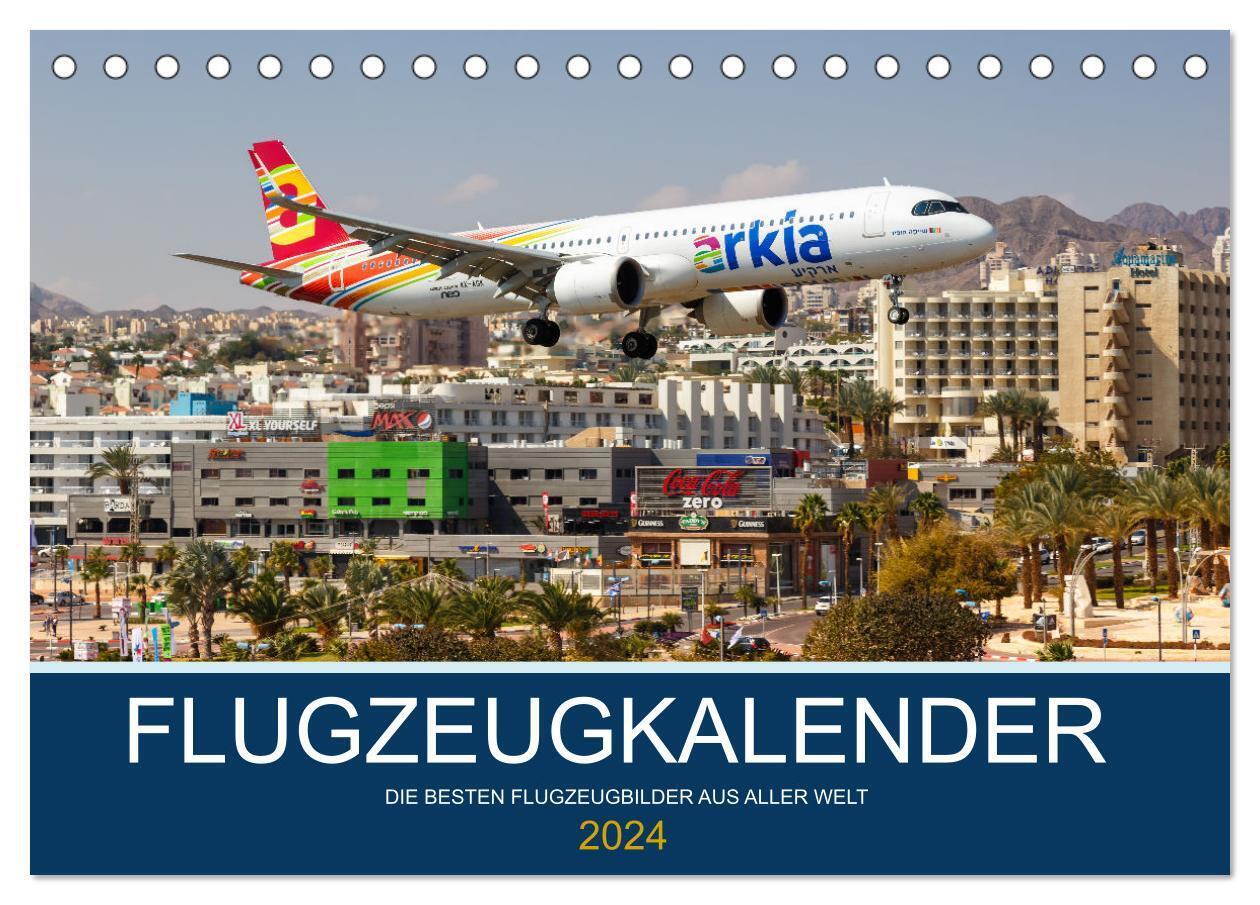 Flugzeugkalender - die besten Flugzeugbilder aus aller Welt (Tischkalender 2024 DIN A5 quer), CALVENDO Monatskalender