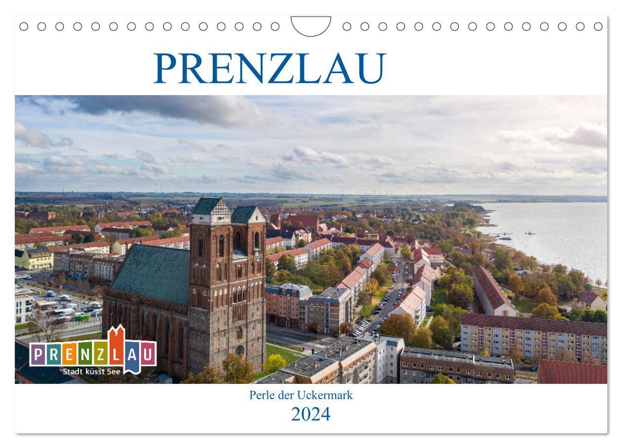 Prenzlau - Perle der Uckermark (Wandkalender 2024 DIN A4 quer), CALVENDO Monatskalender