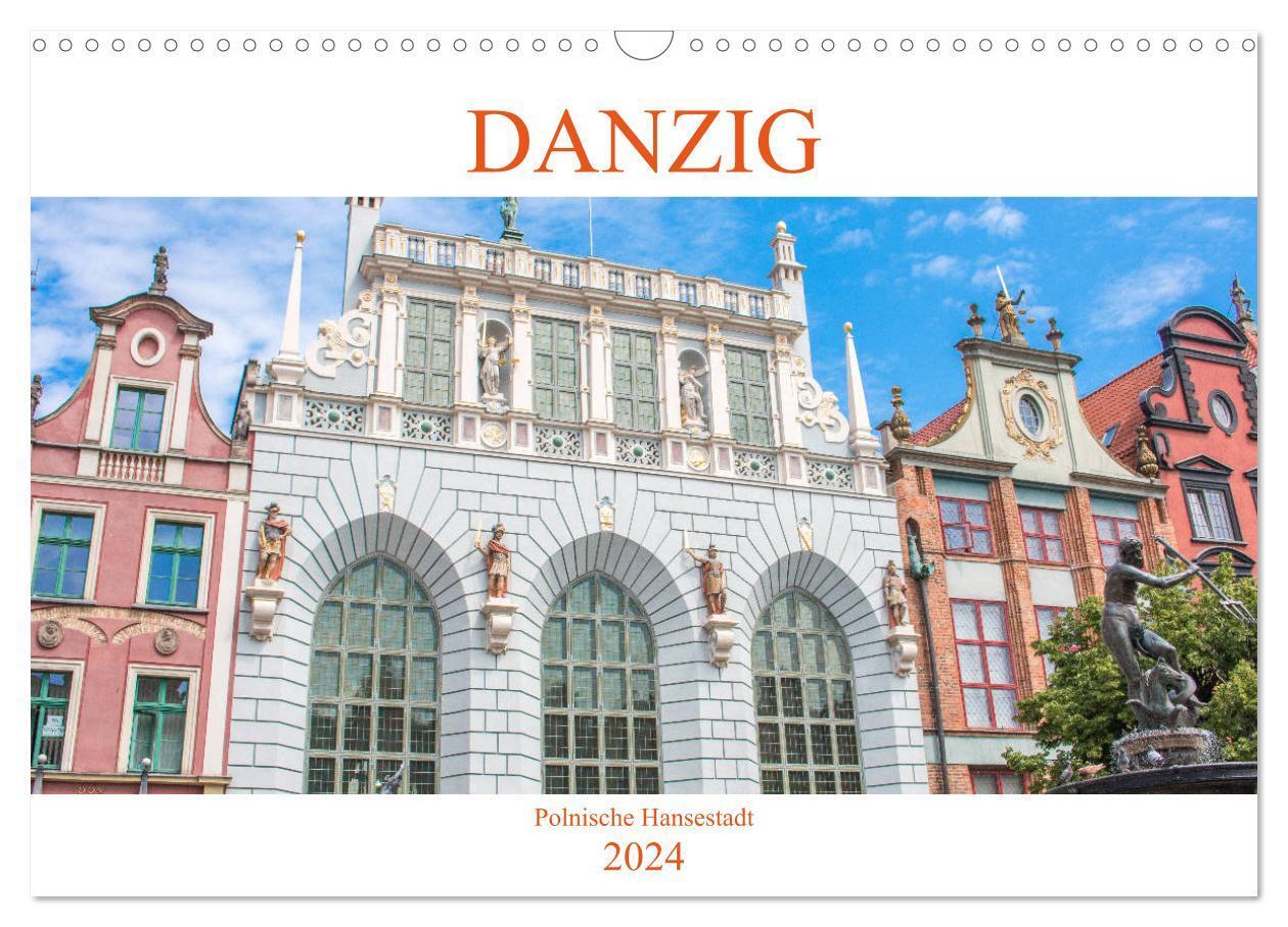 Danzig - Polnische Hansestadt (Wandkalender 2024 DIN A3 quer), CALVENDO Monatskalender