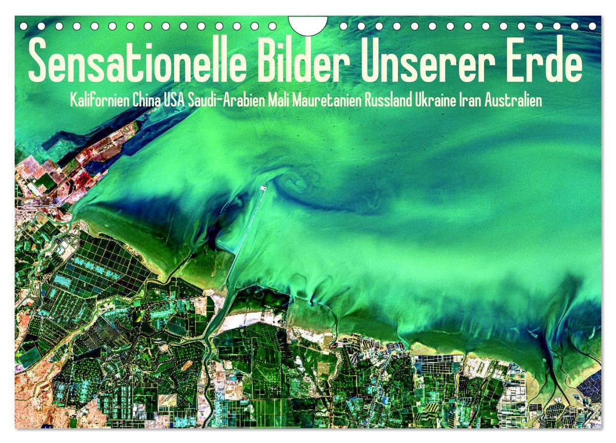 Sensationelle Bilder Unserer Erde (Wandkalender 2024 DIN A4 quer), CALVENDO Monatskalender