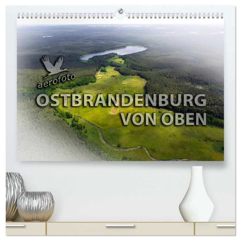 Ostbrandenburg von oben (hochwertiger Premium Wandkalender 2024 DIN A2 quer), Kunstdruck in Hochglanz