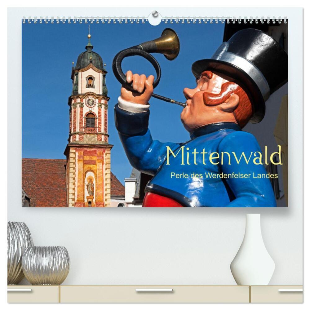 Mittenwald - Perle des Werdenfelser Landes (hochwertiger Premium Wandkalender 2024 DIN A2 quer), Kunstdruck in Hochglanz