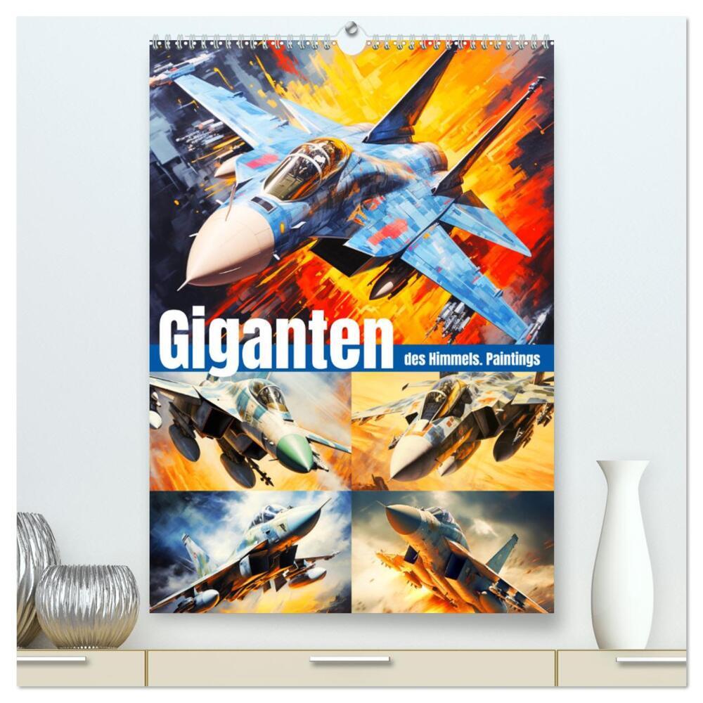 Giganten des Himmels. Paintings (hochwertiger Premium Wandkalender 2024 DIN A2 hoch), Kunstdruck in Hochglanz
