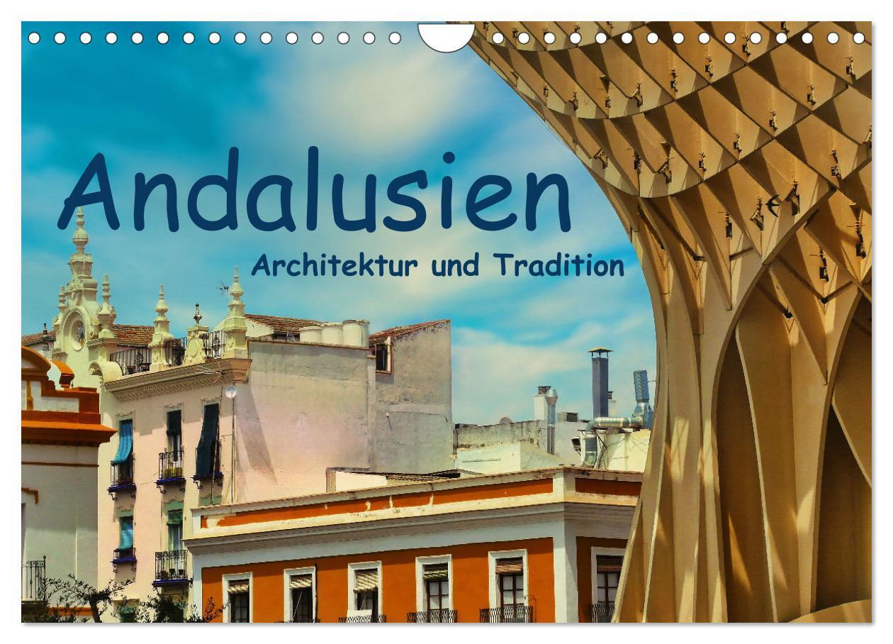 Andalusien, Architektur und Tradition (Wandkalender 2024 DIN A4 quer), CALVENDO Monatskalender