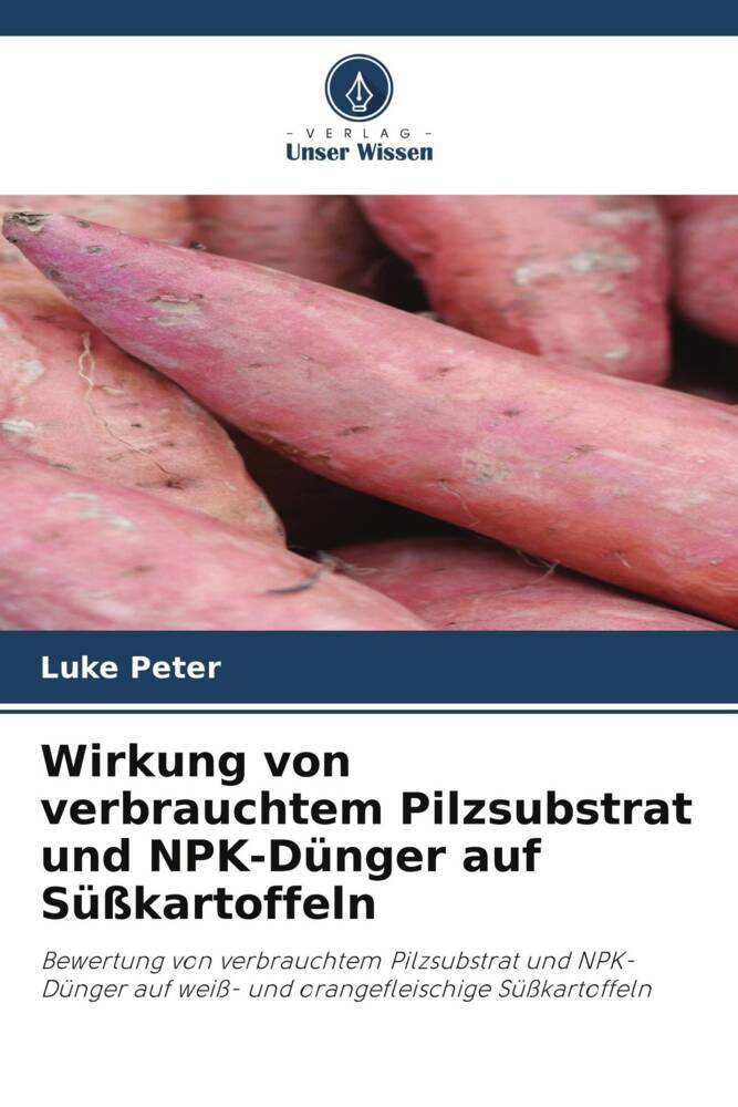 Wirkung von verbrauchtem Pilzsubstrat und NPK-Dünger auf Süßkartoffeln