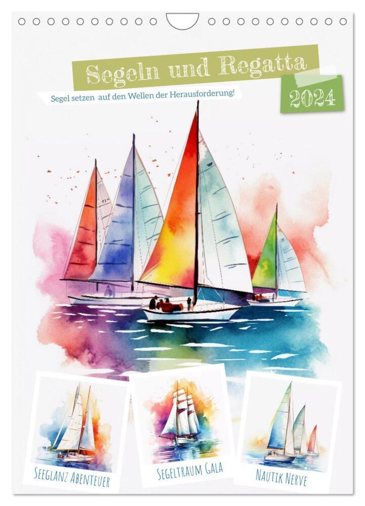 Segeln und Regatta (Wandkalender 2024 DIN A4 hoch), CALVENDO Monatskalender