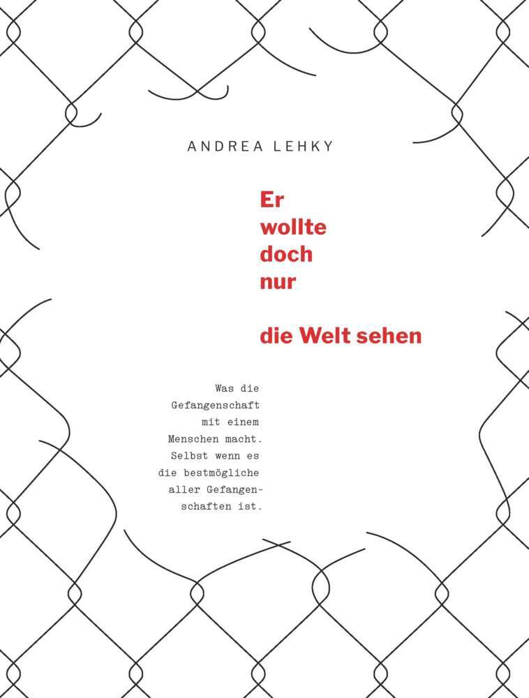 Er wollte doch nur die Welt sehen
