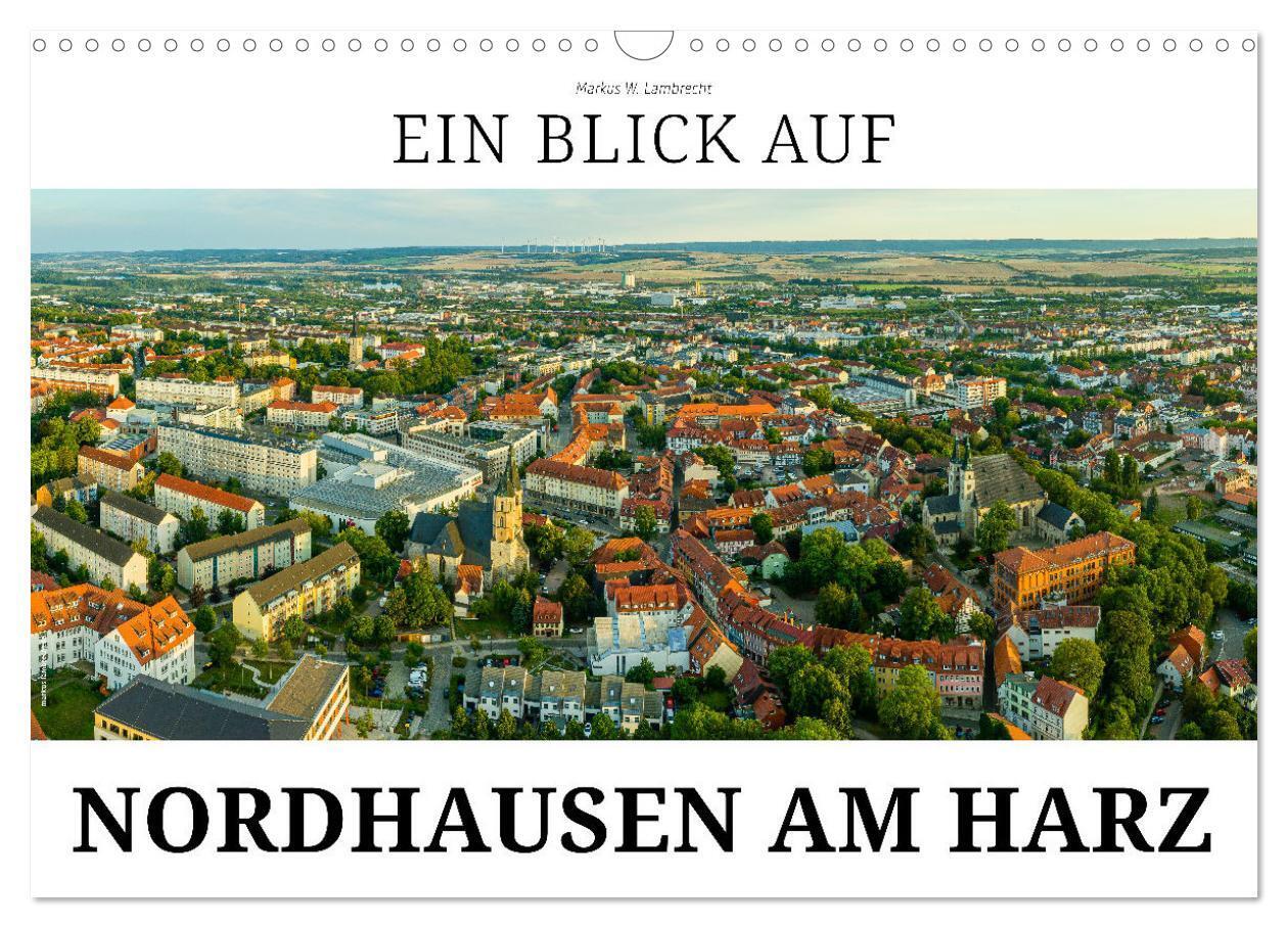 Ein Blick auf Nordhausen am Harz (Wandkalender 2024 DIN A3 quer), CALVENDO Monatskalender