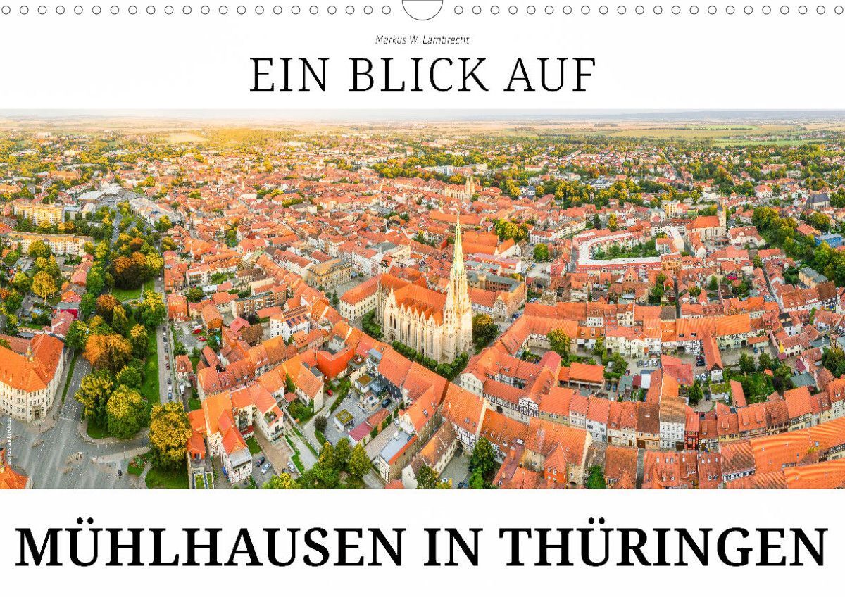 Ein Blick auf Mühlhausen in Thüringen (Wandkalender 2024 DIN A3 quer), CALVENDO Monatskalender