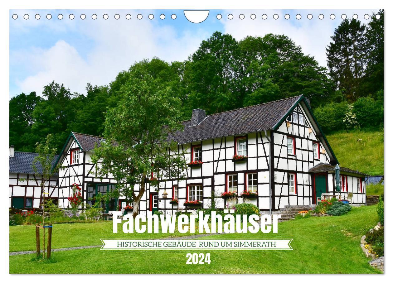 Fachwerkhäuser - Historische Gebäude rund um Simmerath (Wandkalender 2024 DIN A4 quer), CALVENDO Monatskalender