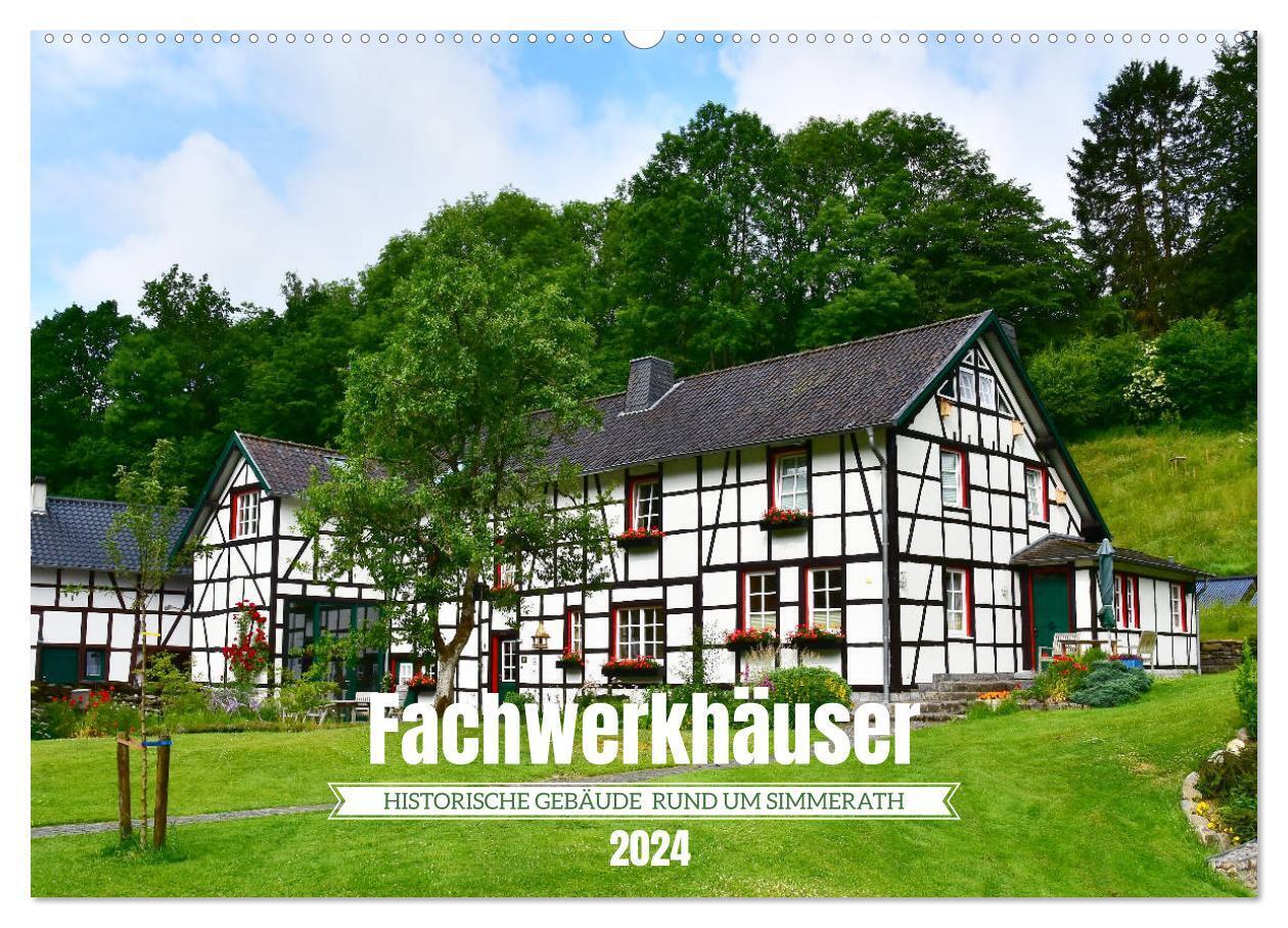 Fachwerkhäuser - Historische Gebäude rund um Simmerath (Wandkalender 2024 DIN A2 quer), CALVENDO Monatskalender