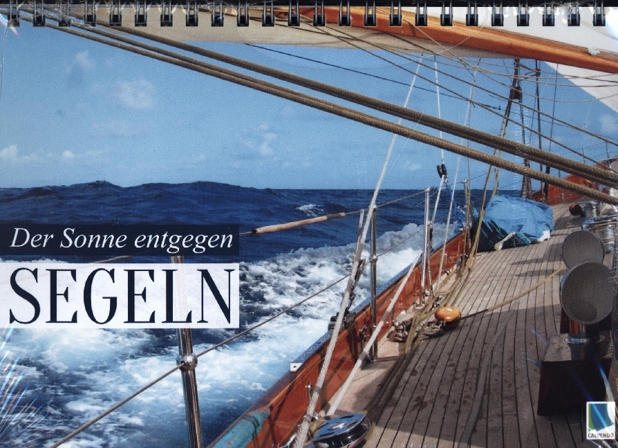 Segeln: Der Sonne entgegen (Tischkalender 2024 DIN A5 quer), CALVENDO Monatskalender