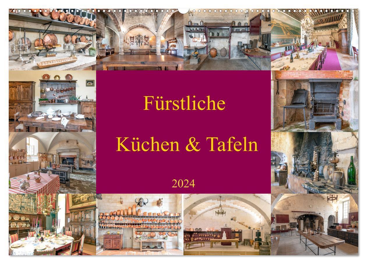 Fürstliche Küchen und Tafeln (Wandkalender 2024 DIN A2 quer), CALVENDO Monatskalender
