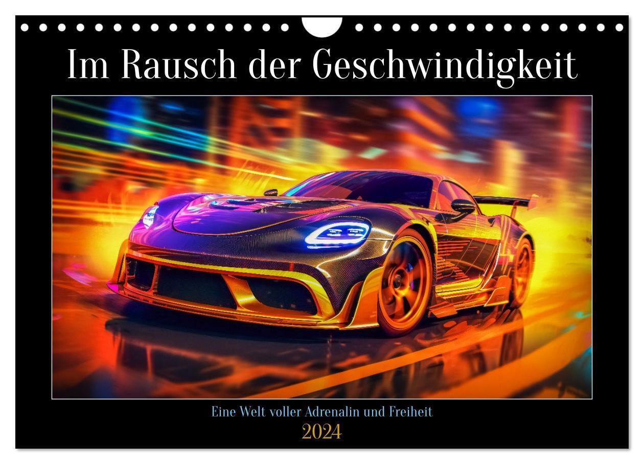 Im Rausch der Geschwindigkeit (Wandkalender 2024 DIN A4 quer), CALVENDO Monatskalender