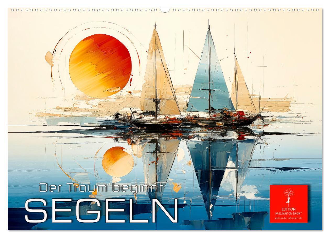Segeln, der Traum beginnt (Wandkalender 2024 DIN A2 quer), CALVENDO Monatskalender
