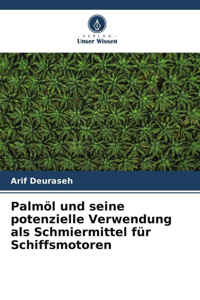 Palmöl und seine potenzielle Verwendung als Schmiermittel für Schiffsmotoren