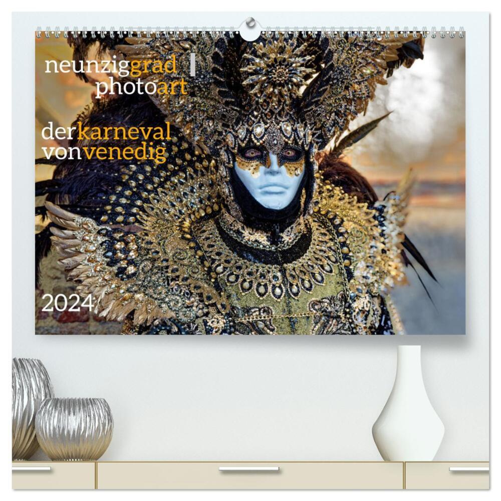 neunziggrad I photoart: der karneval von venedig (hochwertiger Premium Wandkalender 2024 DIN A2 quer), Kunstdruck in Hochglanz