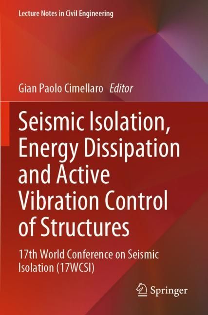 Seismic Isolation, Energy Dissipation and Active Vibration Control of Structures, 2 Teile