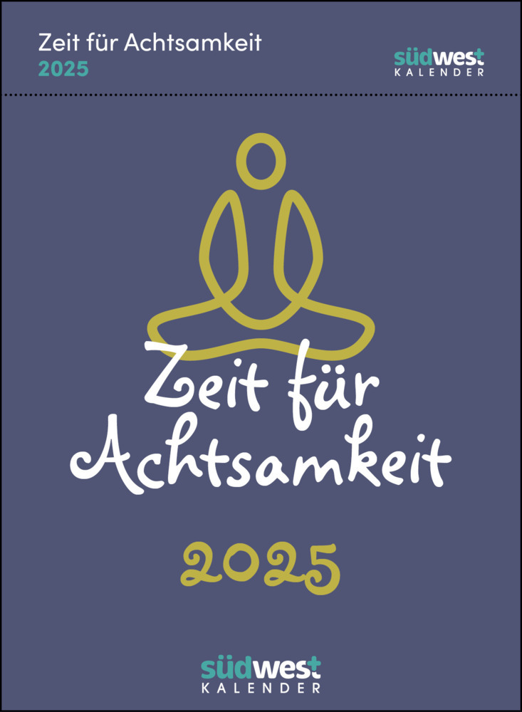 Zeit für Achtsamkeit 2025 - Mehr Gelassenheit, Flow und innere Balance für jeden Tag  - Tagesabreißkalender zum Aufstellen oder Aufhängen