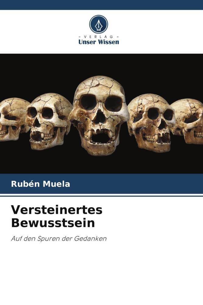 Versteinertes Bewusstsein