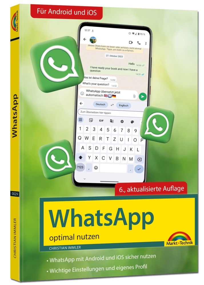 WhatsApp - optimal nutzen - 6. Auflage - neueste Version mit allen Funktionen erklärt
