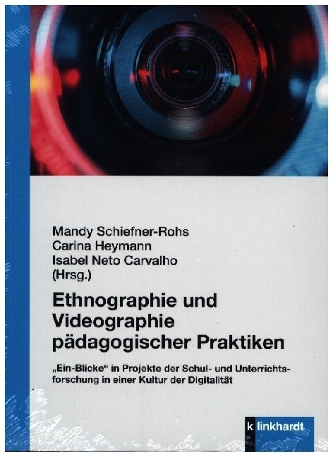 Ethnographie und Videographie pädagogischer Praktiken