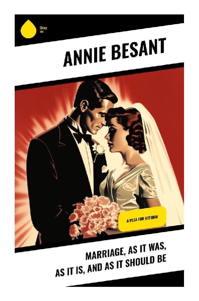 Marriage, As It Was, As It Is, and As It Should Be