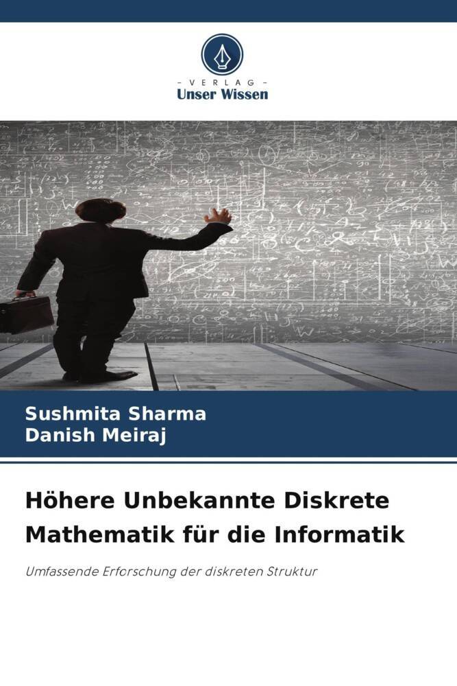 Höhere Unbekannte Diskrete Mathematik für die Informatik