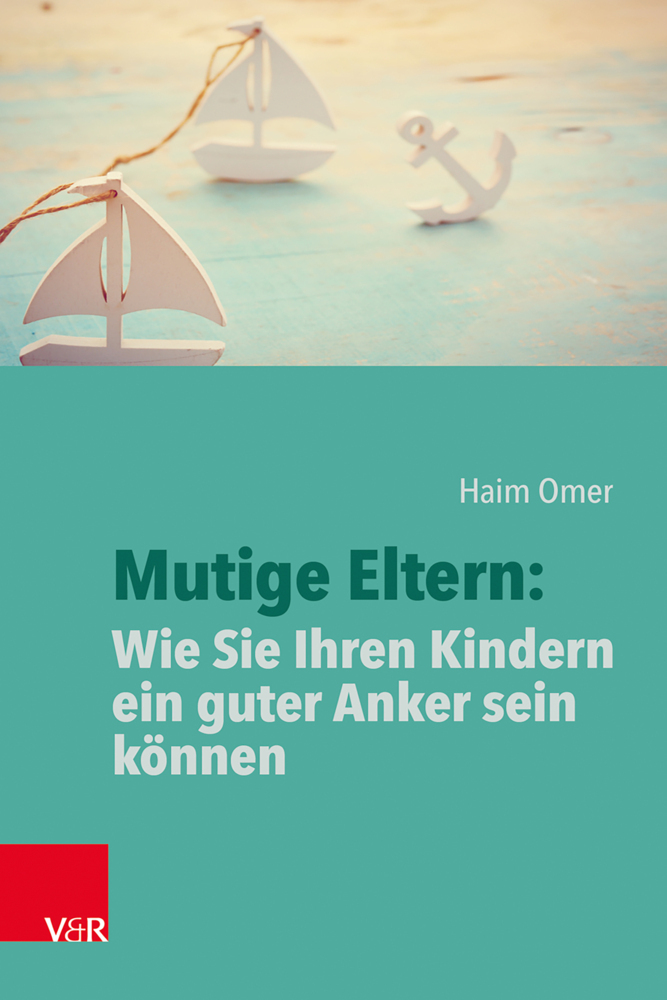 Mutige Eltern: Wie Sie Ihren Kindern ein guter Anker sein können