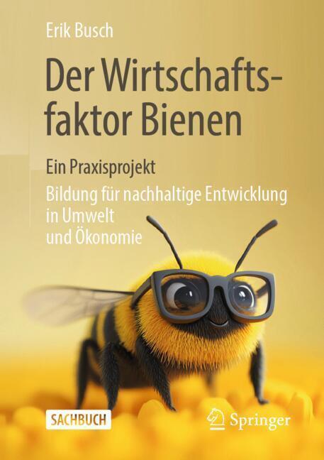 Der Wirtschaftsfaktor Bienen - ein Praxisprojekt