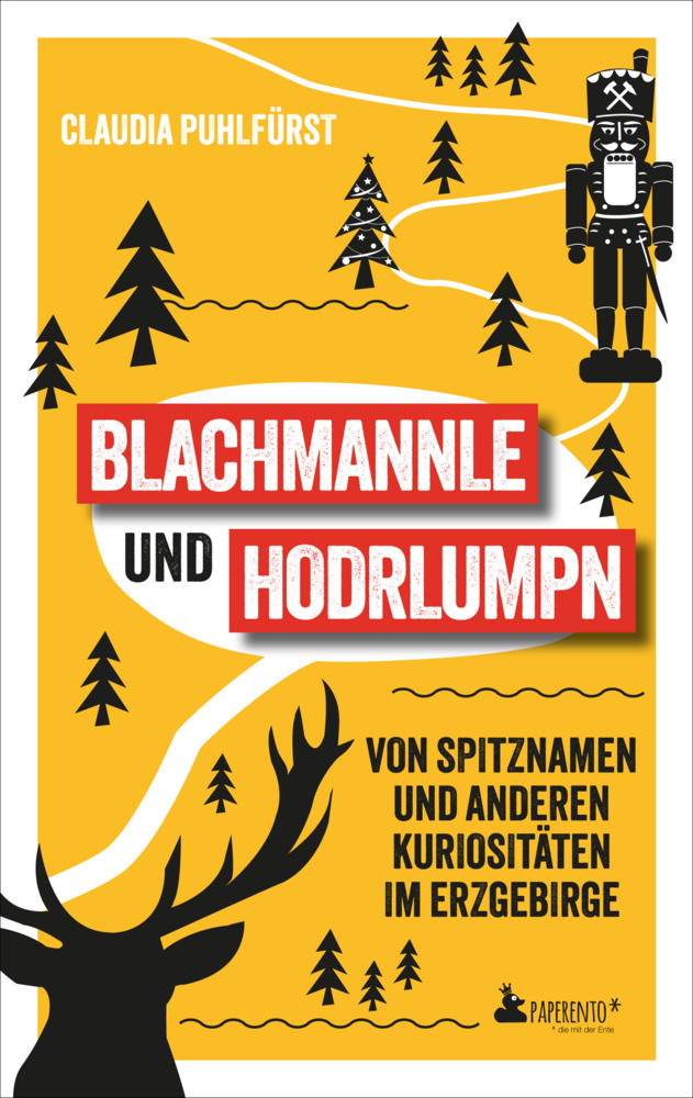 Blachmannle und Hodrlumpn: Von Spitznamen und anderen Kuriositäten im Erzgebirge