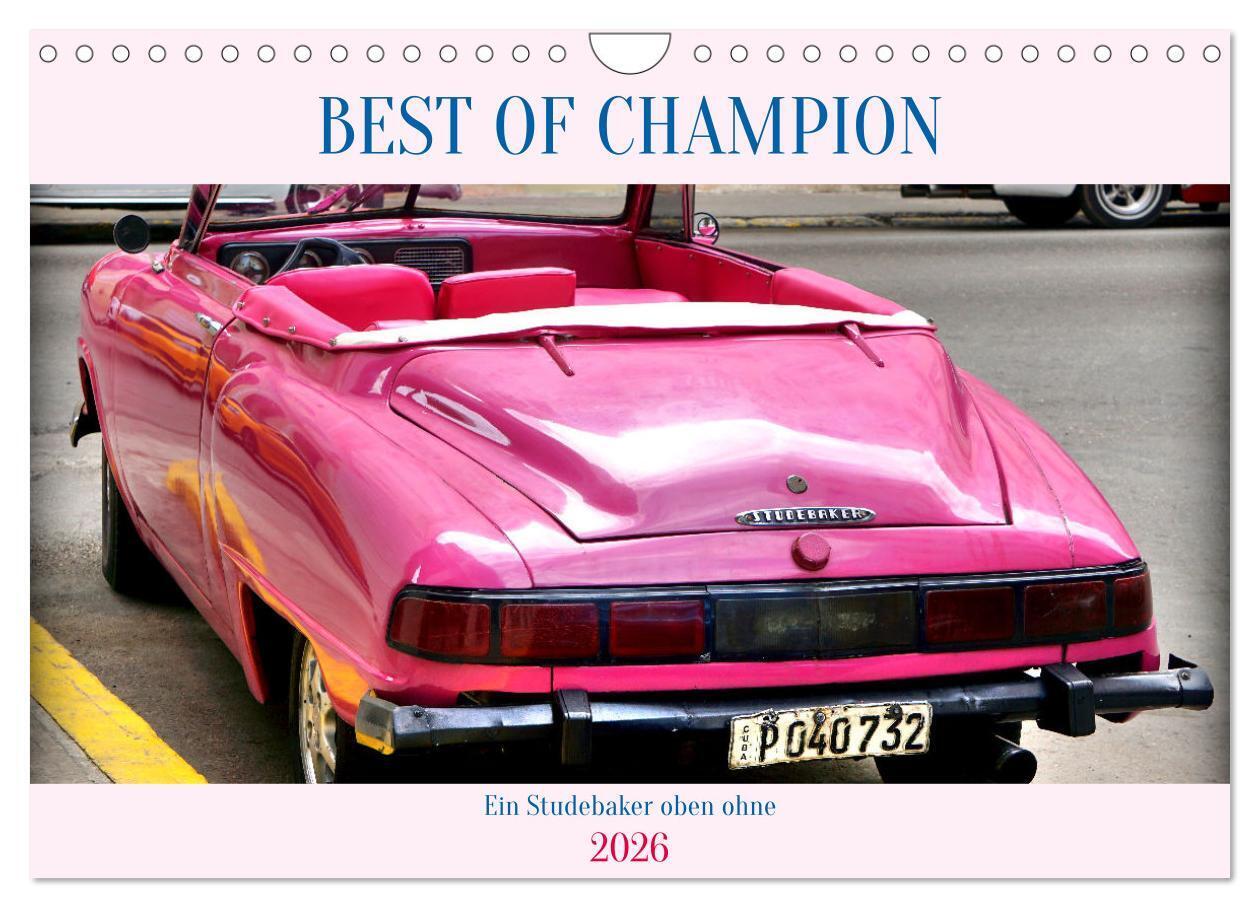 BEST OF CHAMPION - Ein Studebaker oben ohne (Wandkalender 2026 DIN A4 quer), CALVENDO Monatskalender