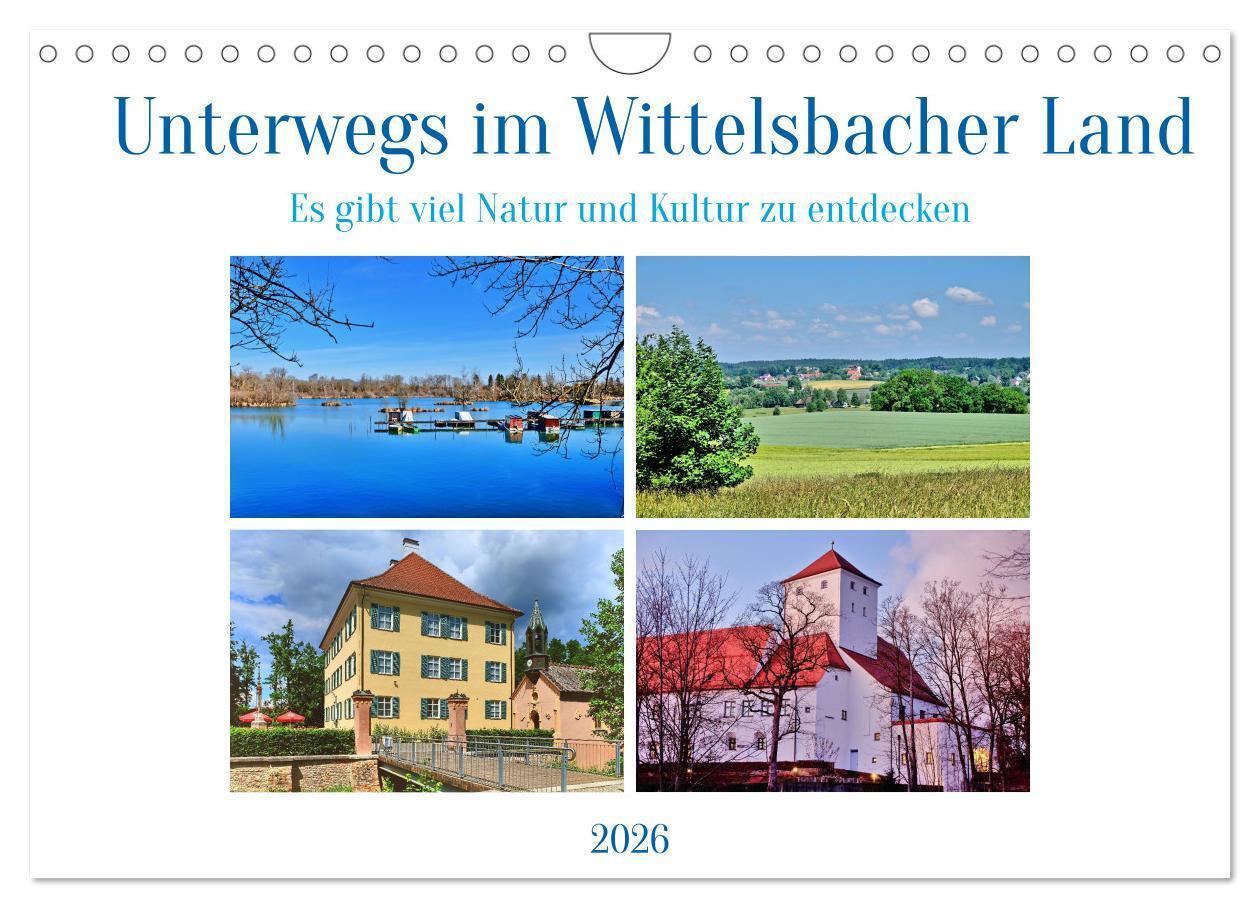 Unterwegs im Wittelsbacher Land (Wandkalender 2026 DIN A4 quer), CALVENDO Monatskalender