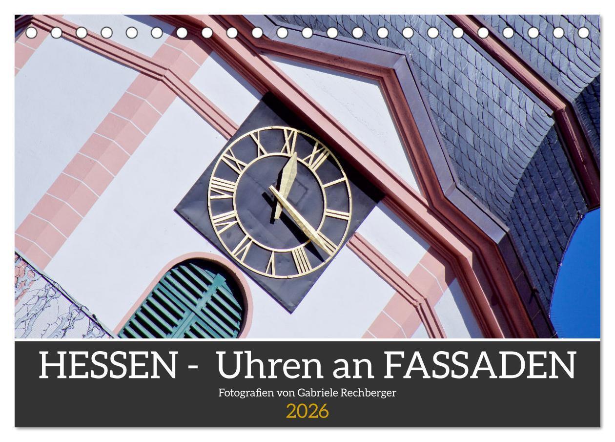 Hessen - Uhren an Fassaden (Tischkalender 2026 DIN A5 quer), CALVENDO Monatskalender