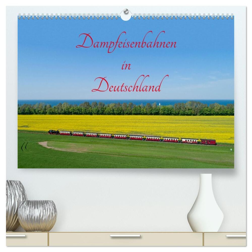 Dampfeisenbahnen in Deutschland (hochwertiger Premium Wandkalender 2026 DIN A2 quer), Kunstdruck in Hochglanz