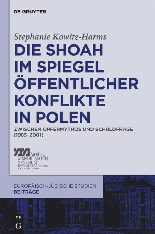 Die Shoah im Spiegel öffentlicher Konflikte in Polen